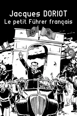 Постер: Jacques Doriot, le petit Führer français