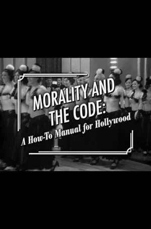 Постер: Morality and the Code: A How-to Manual for Hollywood