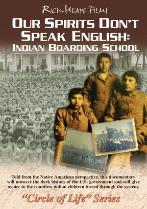 Постер: Our Spirits Don't Speak English: Indian Boarding School