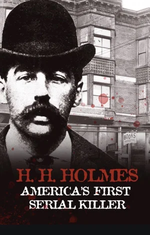 Постер: H.H. Holmes: America's First Serial Killer
