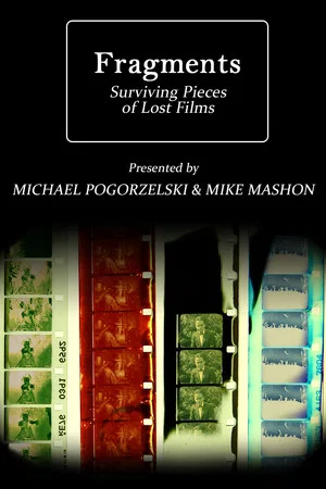 Постер: Fragments: Surviving Pieces of Lost Films
