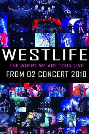 Постер: Westlife: The Where We Are Tour Live From O2 Concert 2010