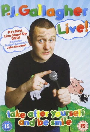 Постер: P.J. Gallagher Live! Take After Yourself and Be Smile