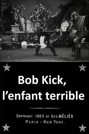 Постер: Bob Kick, the Mischievous Kid