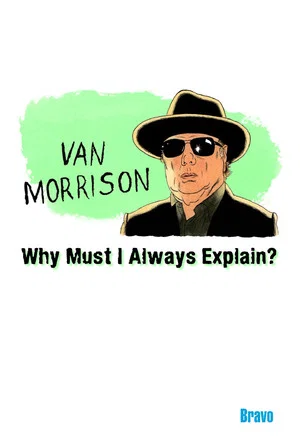 Постер: Van Morrison: Why Must I Always Explain