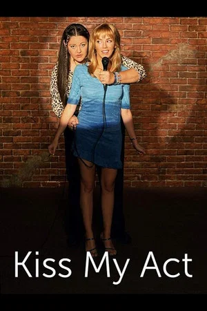 Постер: Kiss My Act