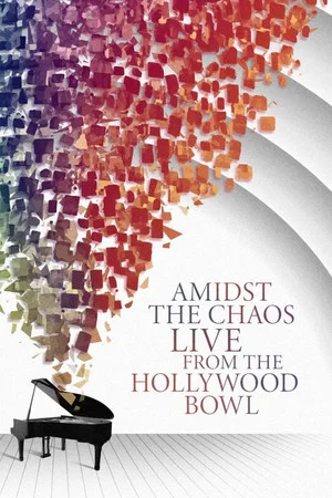 Постер: Amidst the Chaos – Live (Again) from the Hollywood Bowl