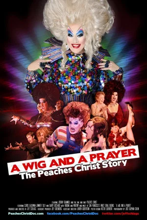Постер: A Wig and a Prayer: The Peaches Christ Story