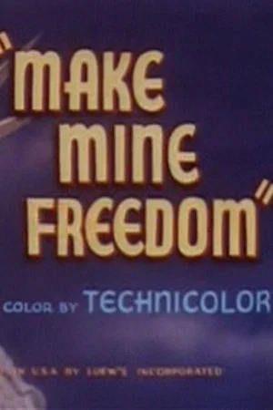 Постер: Make Mine Freedom
