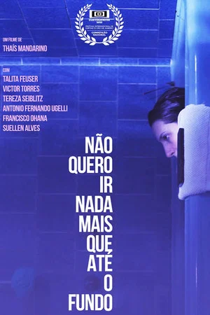 Постер: Não Quero Ir Nada Mais Que Até o Fundo