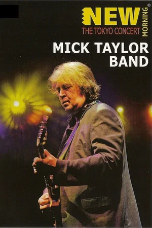 Постер: Mick Taylor Band: New Morning - The Tokyo Concert
