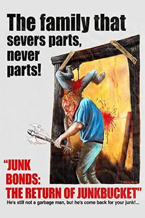 Постер: Junk Bonds: The Return of Junkbucket