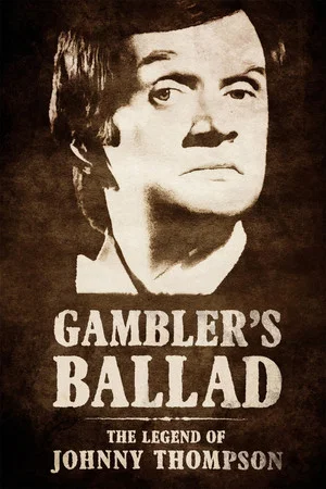 Постер: Gambler's Ballad: The Legend of Johnny Thompson