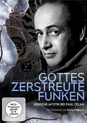 Постер: Gottes zerstreute Funken - Jüdische Mystik bei Paul Celan