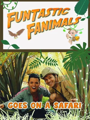 Постер: Funtastic Fanimals: Goes On A Safari