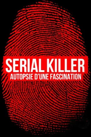 Постер: Serial Killer, Autopsy of a Fascination