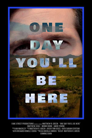 Постер: One Day You'll Be Here