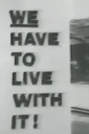 Постер: We Have To Live With It