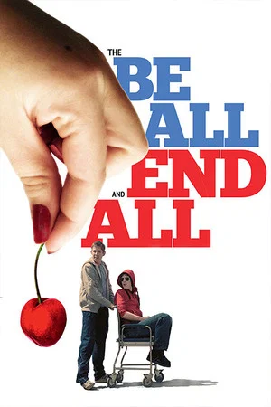 Постер: The Be All and End All