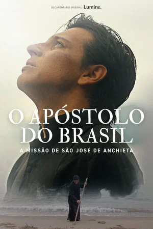 Постер: O Apóstolo do Brasil - A Missão de São José de Anchieta