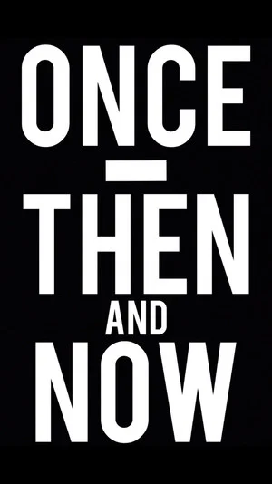 Постер: Once, Then and Now
