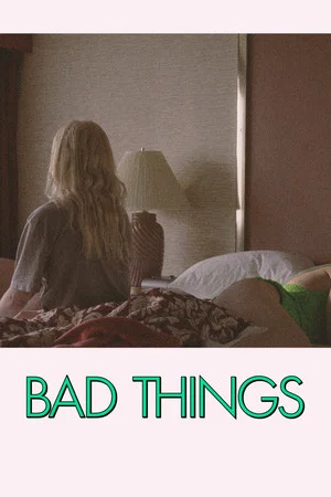 Постер: Bad Things