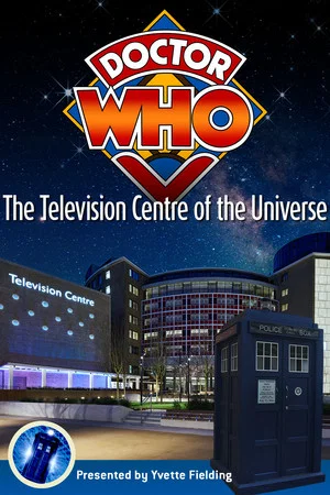 Постер: Doctor Who: The Television Centre of the Universe