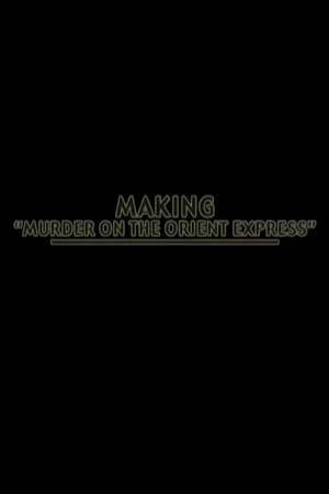 Постер: Making 'Murder on the Orient-Express'