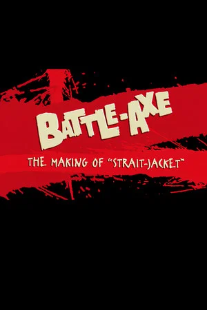 Постер: Battle-Axe: the Making of 'Strait-Jacket'