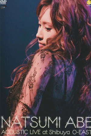 Постер: Abe Natsumi ACOUSTIC LIVE at Shibuya O-EAST