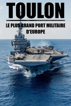 Постер: Toulon : Le plus grand port militaire d'Europe