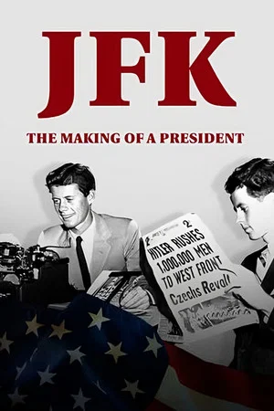 Постер: JFK: The Making of a President