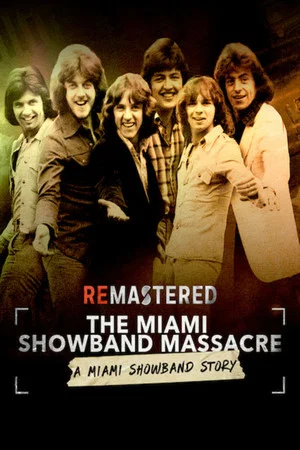 Постер: ReMastered: The Miami Showband Massacre