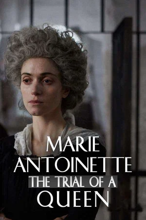 Постер: Marie Antoinette: The Trial of a Queen