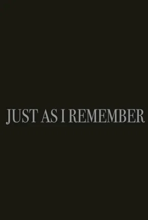 Постер: Just as I Remember