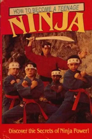 Постер: How to Become a Teenage Ninja