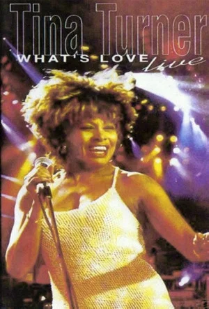 Постер: Tina Turner: What's Love Live