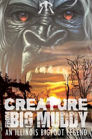 Постер: Creature from Big Muddy: An Illinois Bigfoot Legend