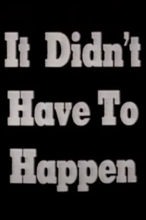 Постер: It Didn't Have To Happen