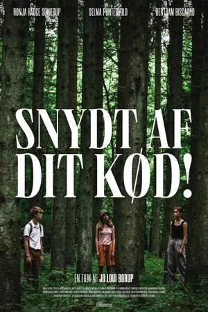 Постер: Snydt af dit kød!