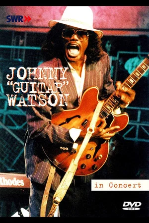 Постер: Johnny "Guitar" Watson: In Concert - Ohne Filter