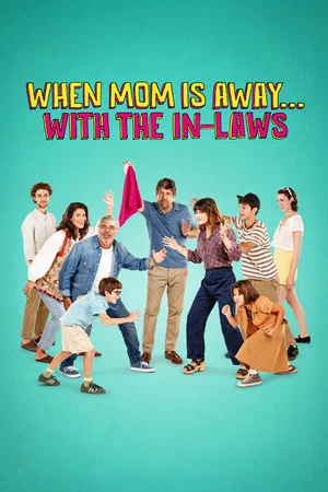 Постер: When Mom Is Away... With the In-laws