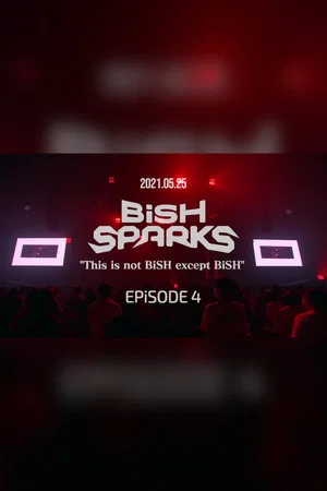 Постер: BiSH SPARKS This is not BiSH except BiSH EPiSODE 4 at Nippon Gaishi Hall