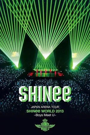 Постер: SHINee JAPAN ARENA TOUR SHINee WORLD 2013～Boys Meet U～