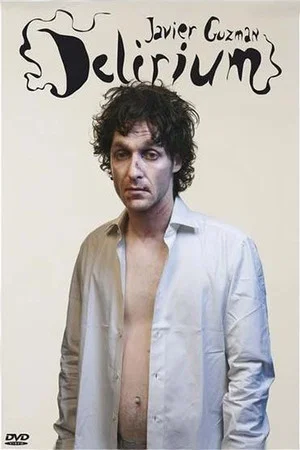 Постер: Javier Guzman: Delirium