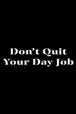 Постер: DON'T QUIT YOUR DAY JOB