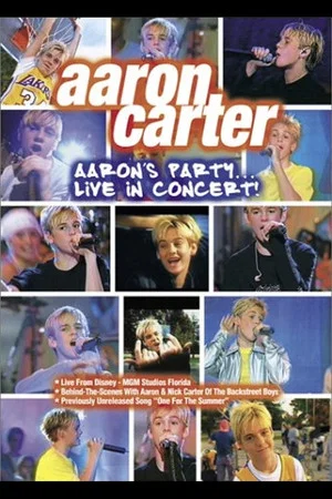 Постер: Aaron Carter: Aaron's Party... Live in Concert!
