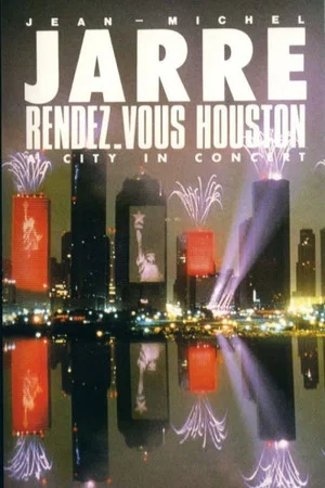 Постер: Jean-Michel Jarre - Rendez-Vous Houston, A City In Concert