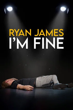 Постер: Ryan James: I'm Fine