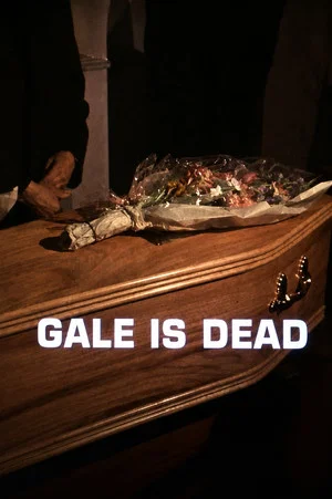 Постер: Gale Is Dead